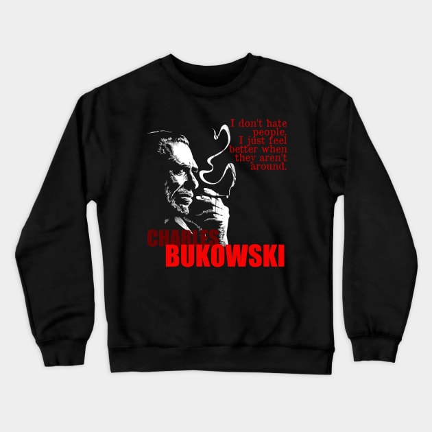 Charles Bukowski Quote Crewneck Sweatshirt by HellwoodOutfitters